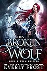 This Broken Wolf by Everly Frost