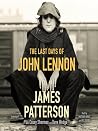 The Last Days of John Lennon by James Patterson The Last Days of John Lennon by James Patterson