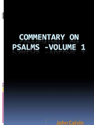 Commentary on Psalms - Volume 1 - New Century Kindle Format