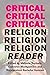 Critical Religion Reader