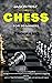 CHESS FOR BEGINNERS: The comprehensive guide