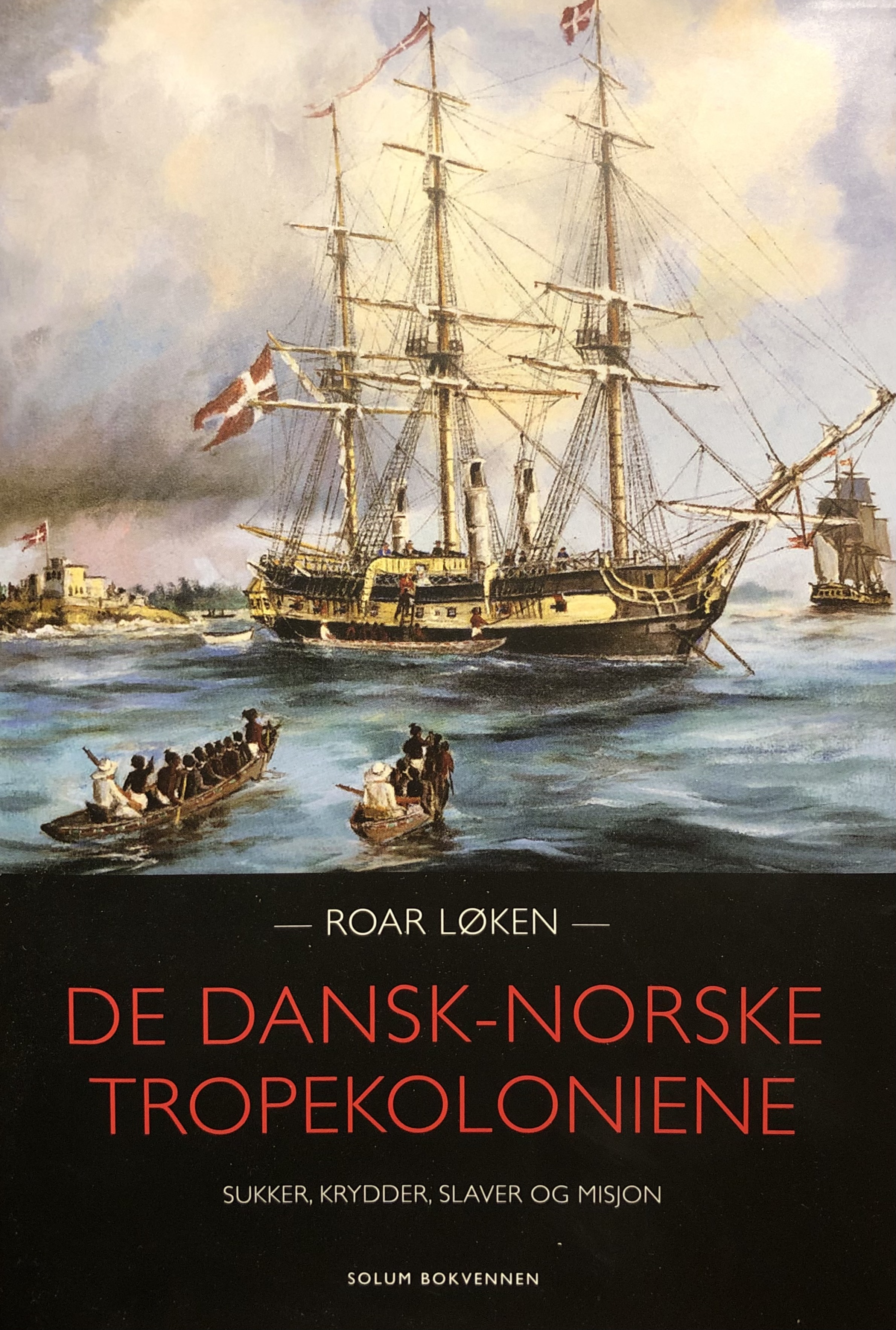 De dansk-norske tropekoloniene (Hardcover)