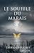 Le Souffle du Marais (Les enquêtes de la capitaine Valentin) by Patrick Bouchet