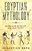 Egyptian Mythology: Myths a...