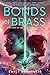 Bonds of Brass (Bloodright #1) by Emily Skrutskie