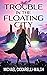 Trouble in the Floating Cit...