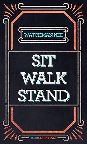 Sit, Walk, Stand (Faithessentials)