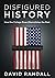 Disfigured History: How the...