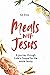 Meals with Jesus: A Journey...