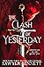 The Clash of Yesterday by Sawyer Bennett