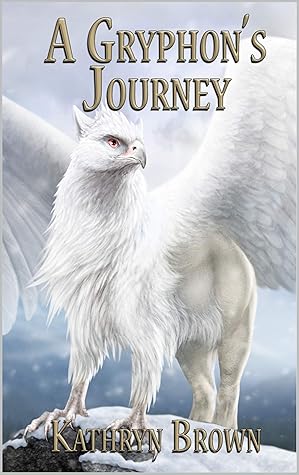 A Gryphon's Journey (Quill and Claw #1)
