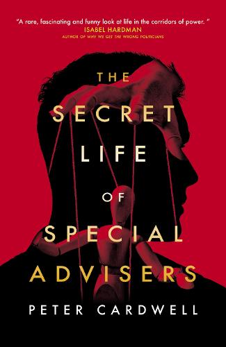 The Secret Life of Special Advisers (Hardcover)
