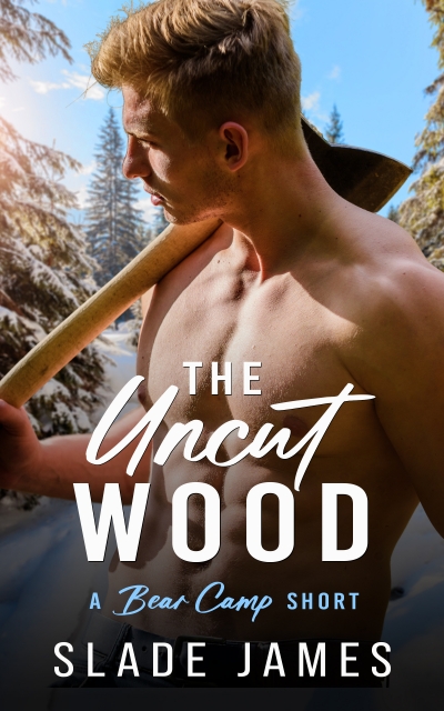The Uncut Wood (Bear Camp, #0.5)