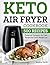 Keto Air Fryer Cookbook: Fo...