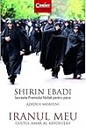 Iranul meu - Gustul amar al revoluției by Shirin Ebadi