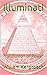 Illuminati: The Illusion of...