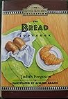 The Bread Cookbook (The Little Kitchen Collection) The Bread Cookbook (The Little Kitchen Collection)