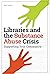 Libraries and the Substance Abuse Crisis: Supporting Your Community