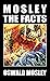 Mosley - The Facts