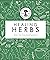 Neals Yard Remedies Healing Herbs by Neal's Yard Remedies
