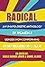 RADICAL: An Unapologetic An...