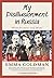 My Disillusionment in Russia: "With Pictures and Maps"
