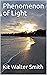 Phenomenon of Light by Kit Walter Smith