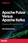 Apache Pulsar Versus Apache Kafka