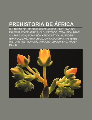 Prehistoria de Africa: Culturas del Mesolitico de Africa, Culturas del Paleolitico de Africa, Olduvayense, Expansion Bantu, Cultura Nok