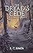 The Dryad's Cede: The Compl...