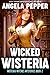 Wicked Wisteria by Angela Pepper Wicked Wisteria by Angela Pepper