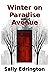 Winter on Paradise Avenue by Sally Edrington