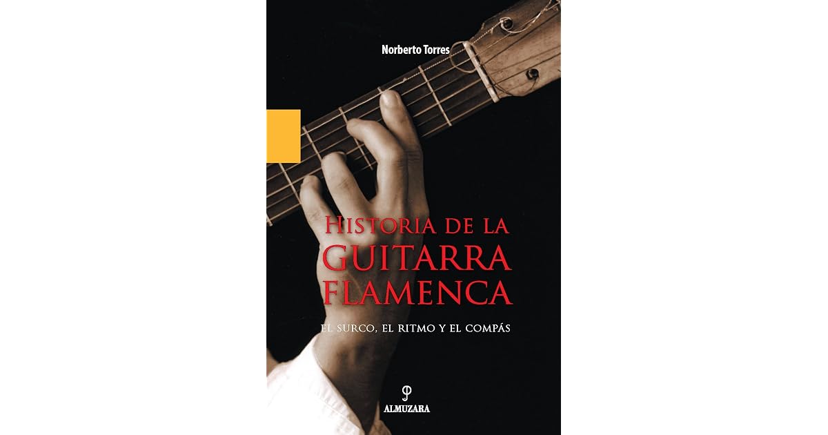 Historia de la guitarra flamenca by Norberto Torres Cortés