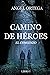 CAMINO DE HÉROES by Ángel Ortega