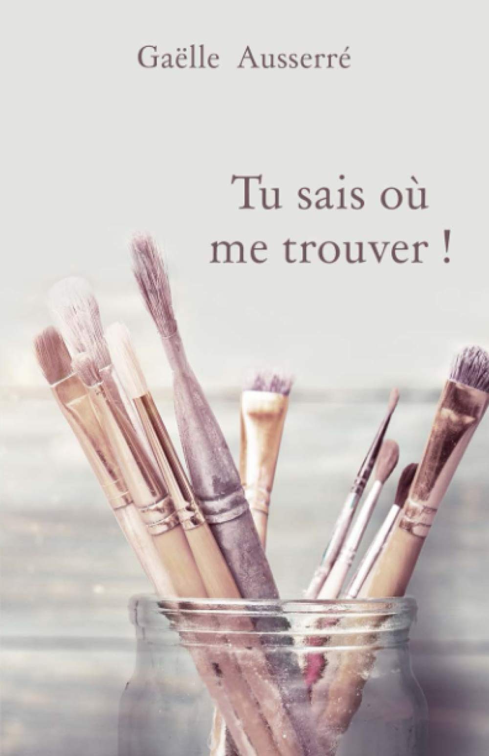 Tu sais où me trouver ! (French Edition)