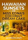 Hawaiian Sunsets and Miss Edna's Coconut Dream Cake