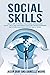 SOCIAL SKILLS: SOCIAL SKILLS Useful tips to Improve Your Social Intelligence, Social Circle and Win Friends, Build Better Relationships and Achieve Success in Private and at Work