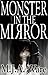 Monster in the Mirror by M.J.A. Ware