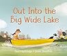 Out into the Big Wide Lake by Paul Harbridge