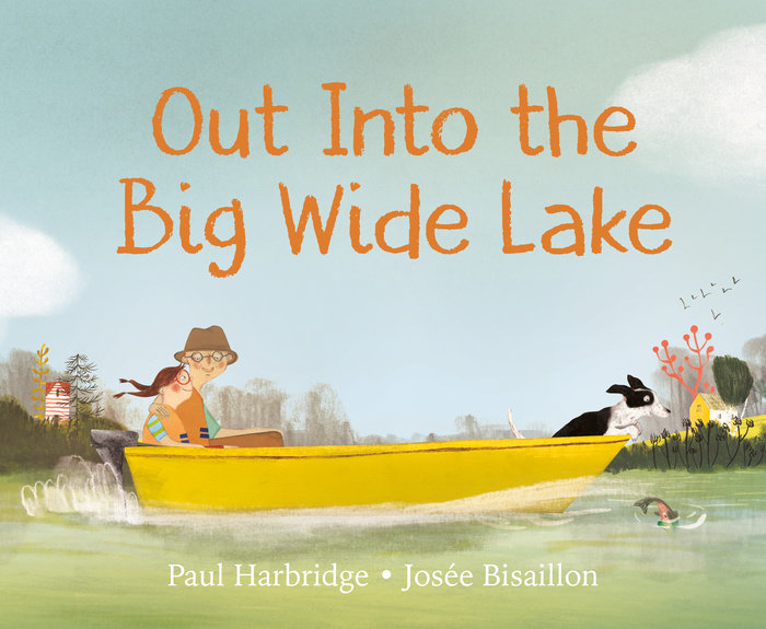 Out into the Big Wide Lake (Hardcover)