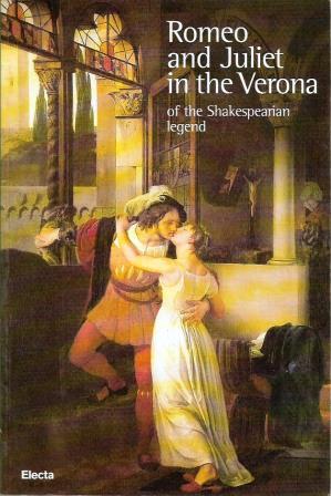 Romeo and Juliet in the Verona of the Shakespearian Legend
