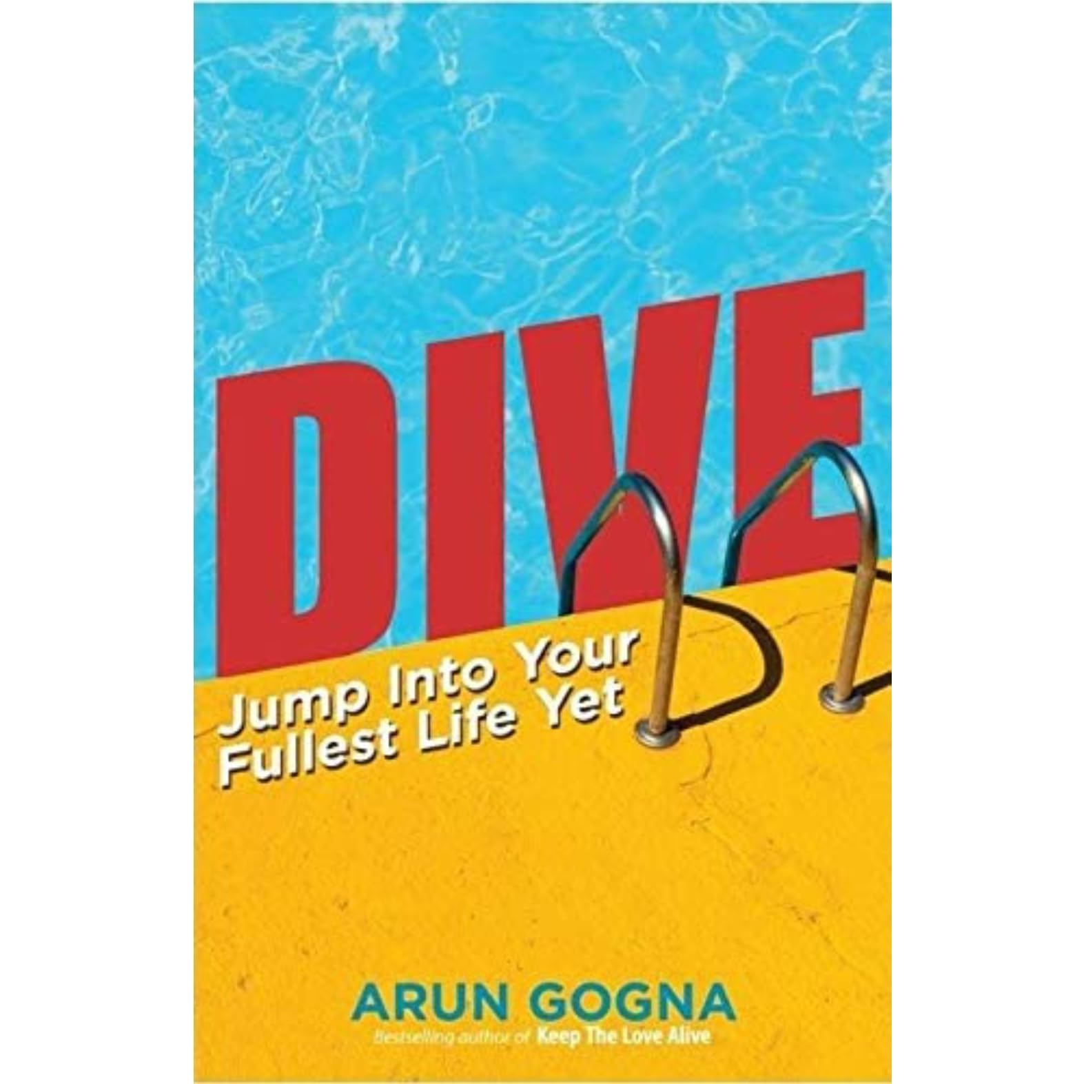 Dive Jump Into Your Fullest Life Yet By Arun Gogna Dive Jump Into Your Fullest Life Yet By Arun Gogna