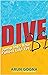 DIVE Jump Into Your Fullest Life Yet by Arun Gogna