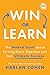 Win or Learn: The Naked Truth About Turning Every Rejection into Your Ultimate Success (Ignite Reads)