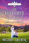 The Redeemed Cowboy's Secret Baby by Melody Archer