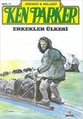 Ken Parker: Erkekler Ülkesi (Ken Parker, #11)