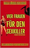 Vier Frauen für den SexKiller by Karl Müller