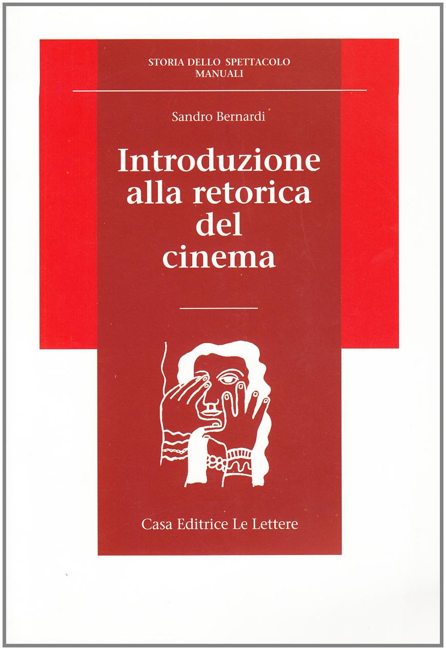 Introduzione alla retorica del cinema (Storia dello spettacolo) (Italian Edition)