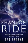 Phantom Ride: A Supernatural Thriller with a Twist Phantom Ride: A Supernatural Thriller with a Twist