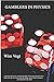 GAMBLERS IN PHYSICS: A Math...